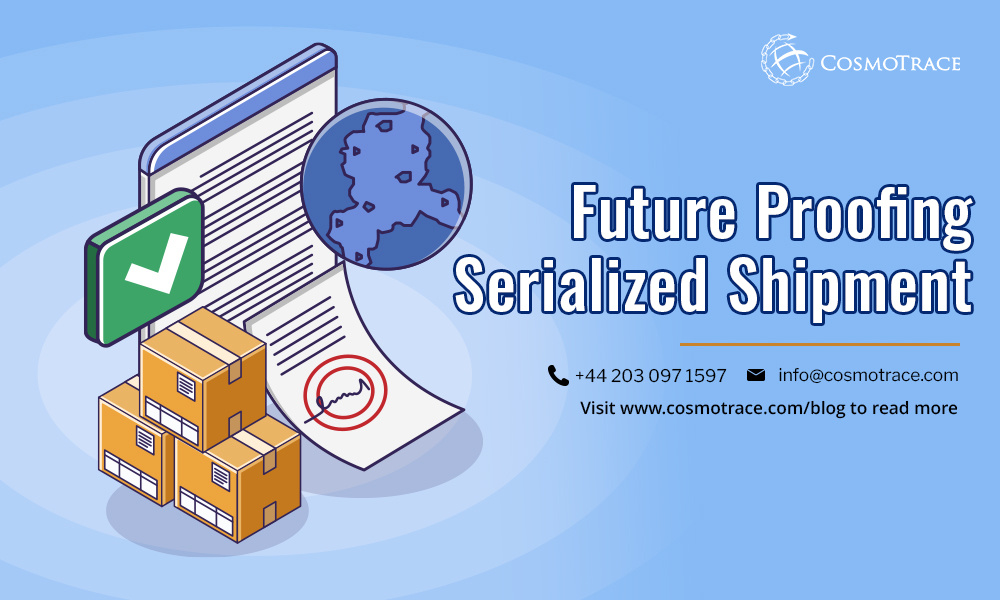 Future Proofing Serialized Shipment